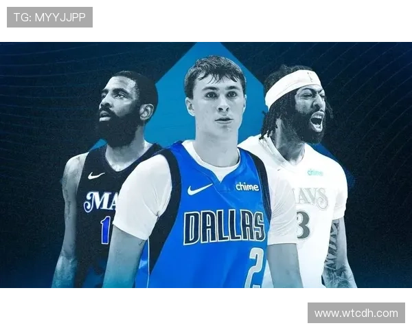 独行侠队迎来赛季新篇章 卢卡携手全新阵容冲击季后赛目标